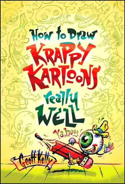 How to Draw Krappy Kartoons Really Well