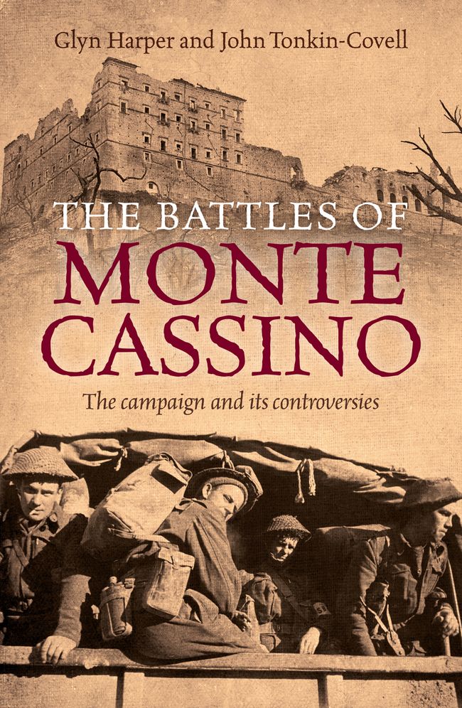 The Battles of Monte Cassino: The Campaign and Its Controversies