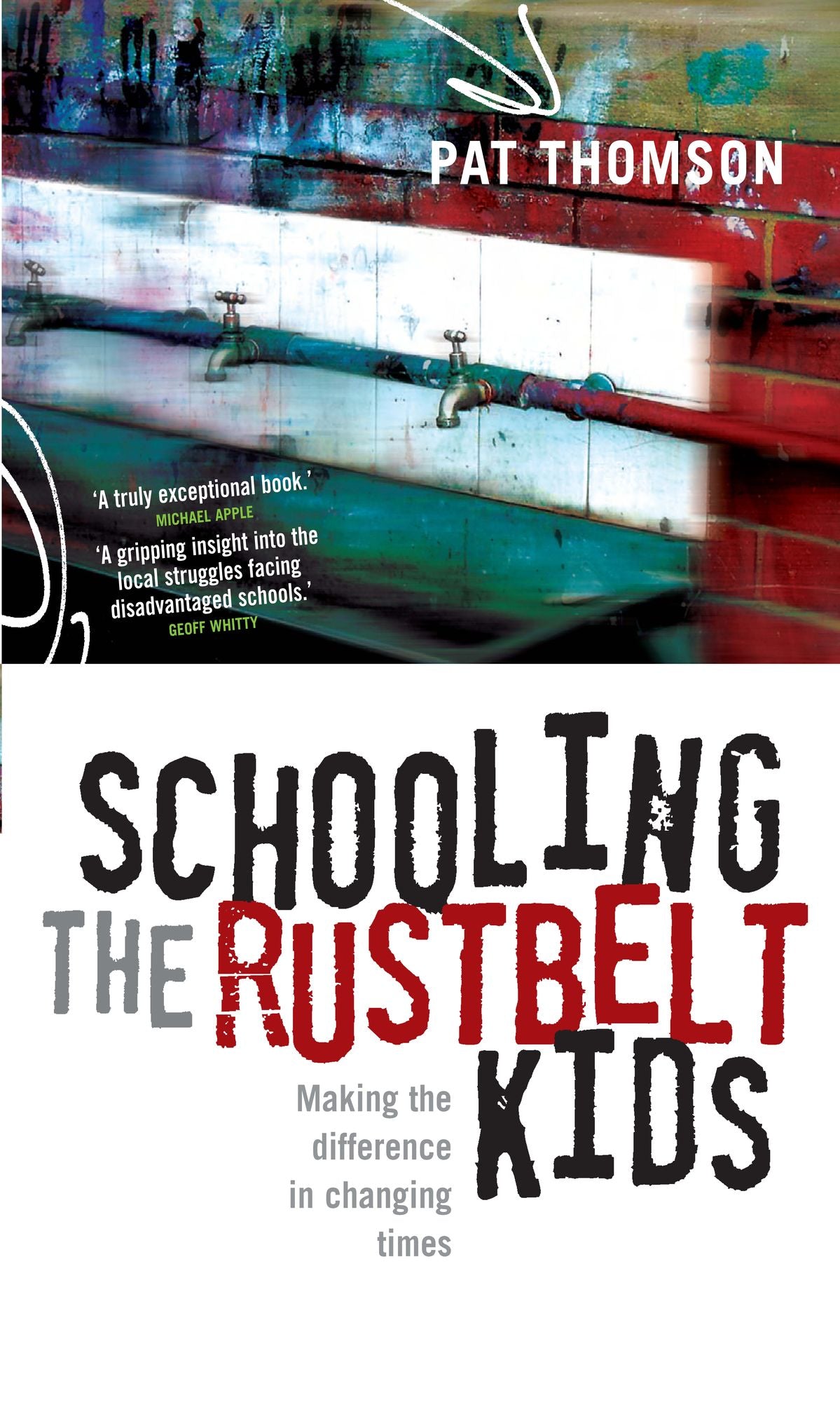 Schooling the Rustbelt Kids: Making the Difference in Changing Times