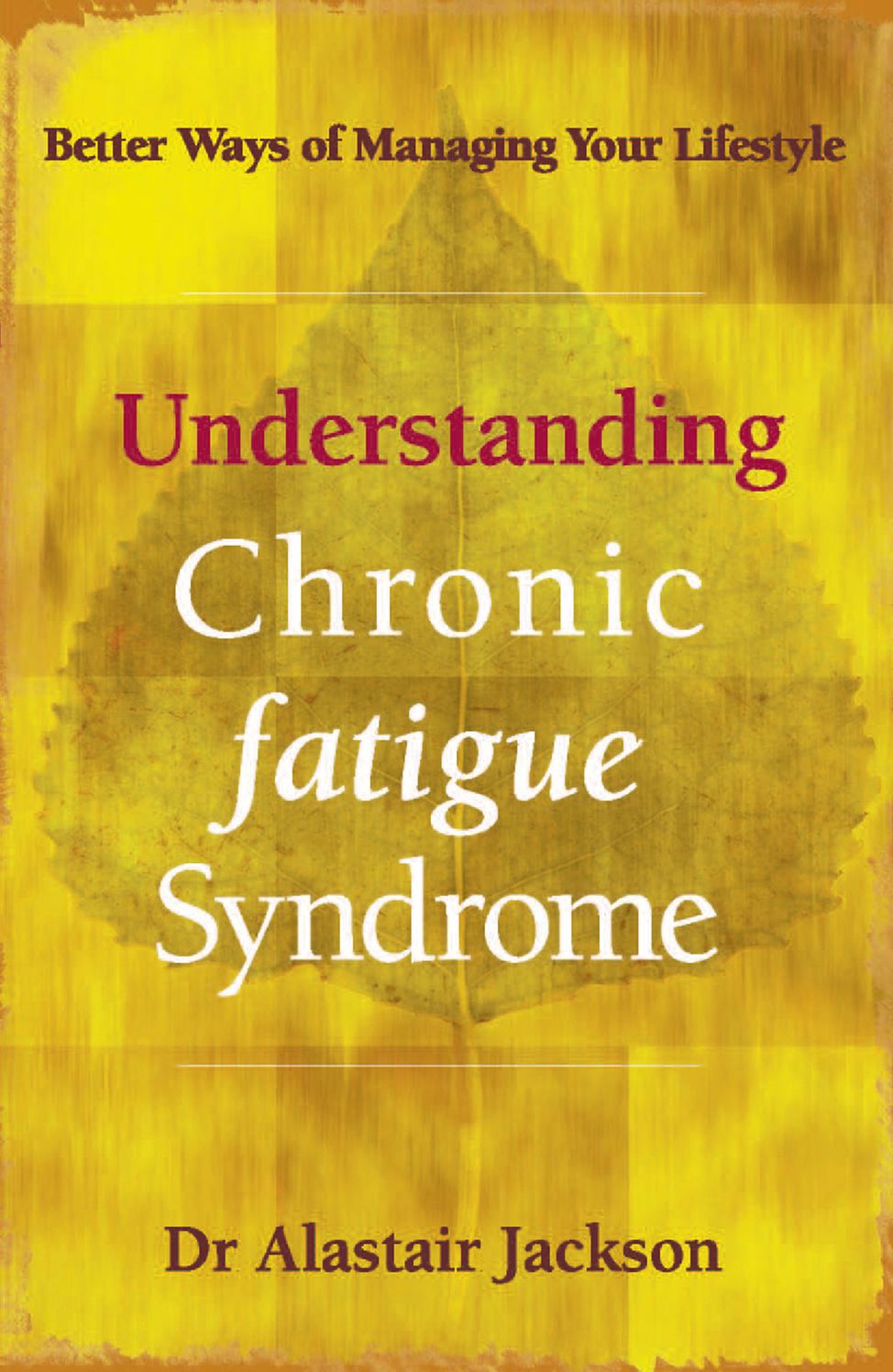 Understanding Chronic Fatigue Syndrome: Better ways of managing your lifestyle