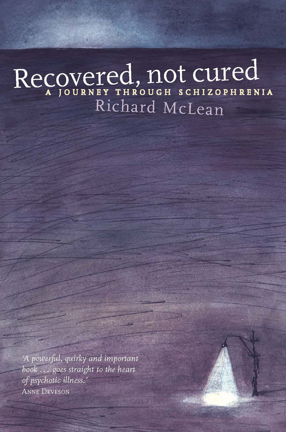 Recovered Not Cured: A journey through schizophrenia