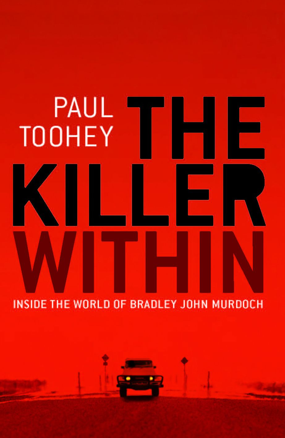 The Killer Within: Inside the World of Bradley John Murdoch