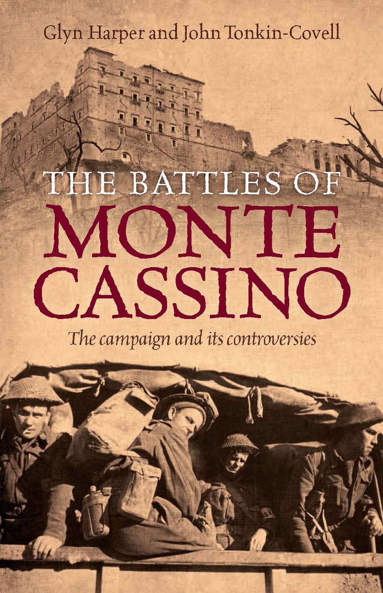 The Battles of Monte Cassino: The Campaign and Its Controversies