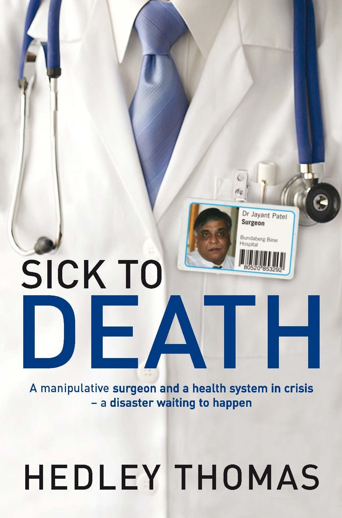 Sick to Death: A Manipulative Surgeon and a Healthy System in Crisis-a Disaster Waiting to Happen