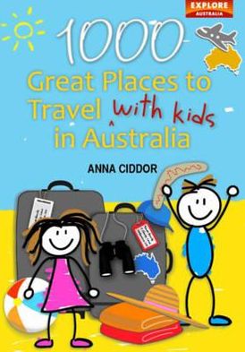 1000 Great Places to Travel with Kids in Australia
