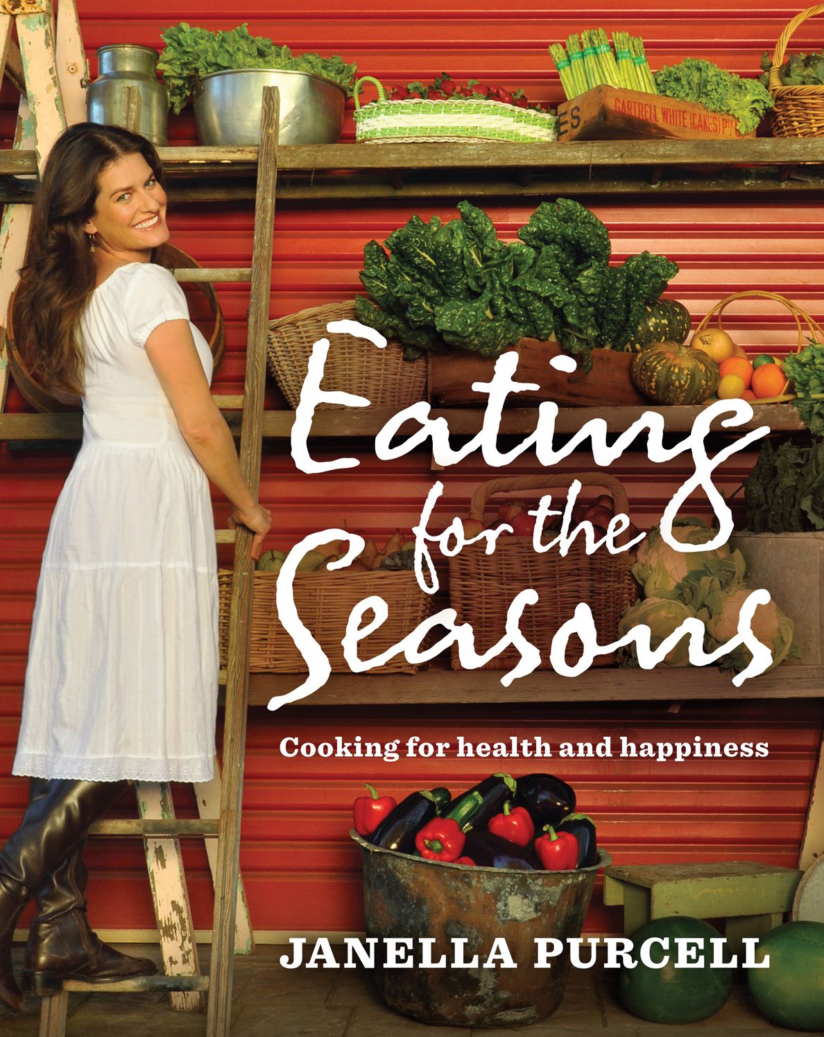 Eating for the Seasons: Cooking for Health and Happiness