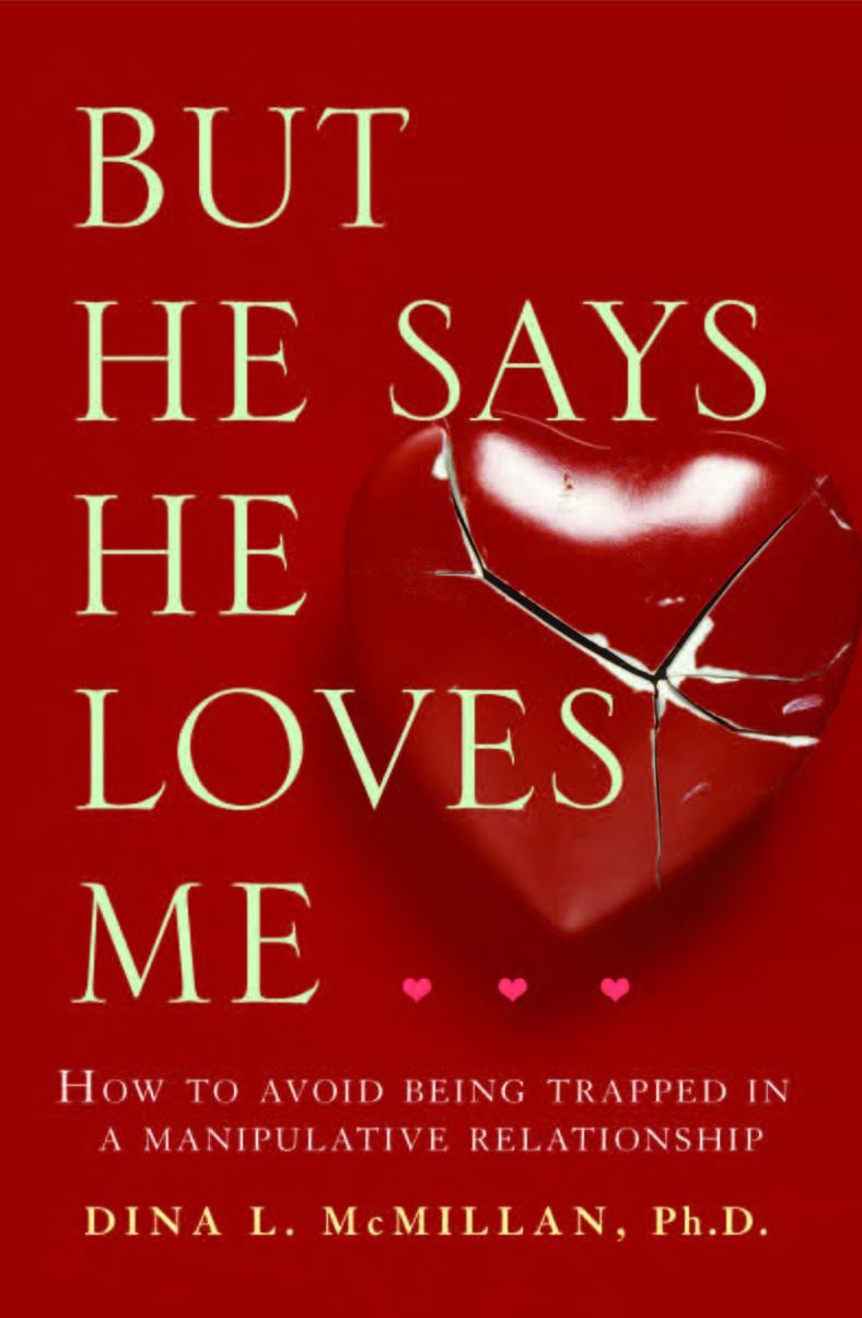 But He Says He Loves Me: How to Avoid Being Trapped in a Manipulative Relationship