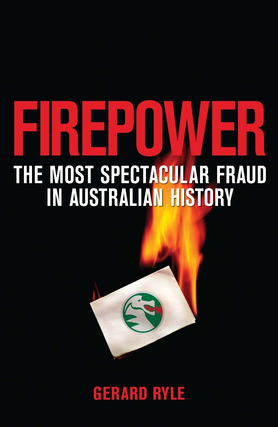 Firepower: The Most Spectacular Fraud in Australian History