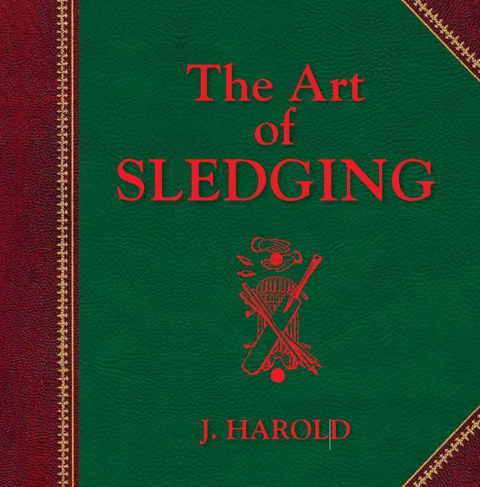 The Art of Sledging