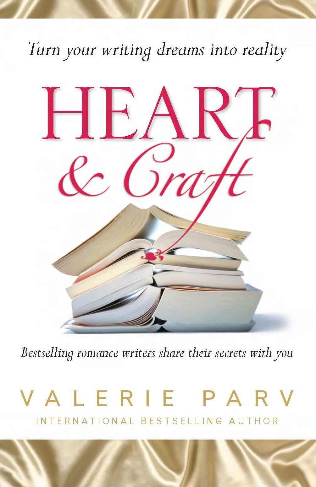 Heart & Craft: Bestselling Romance Writers Share their Secrets with You