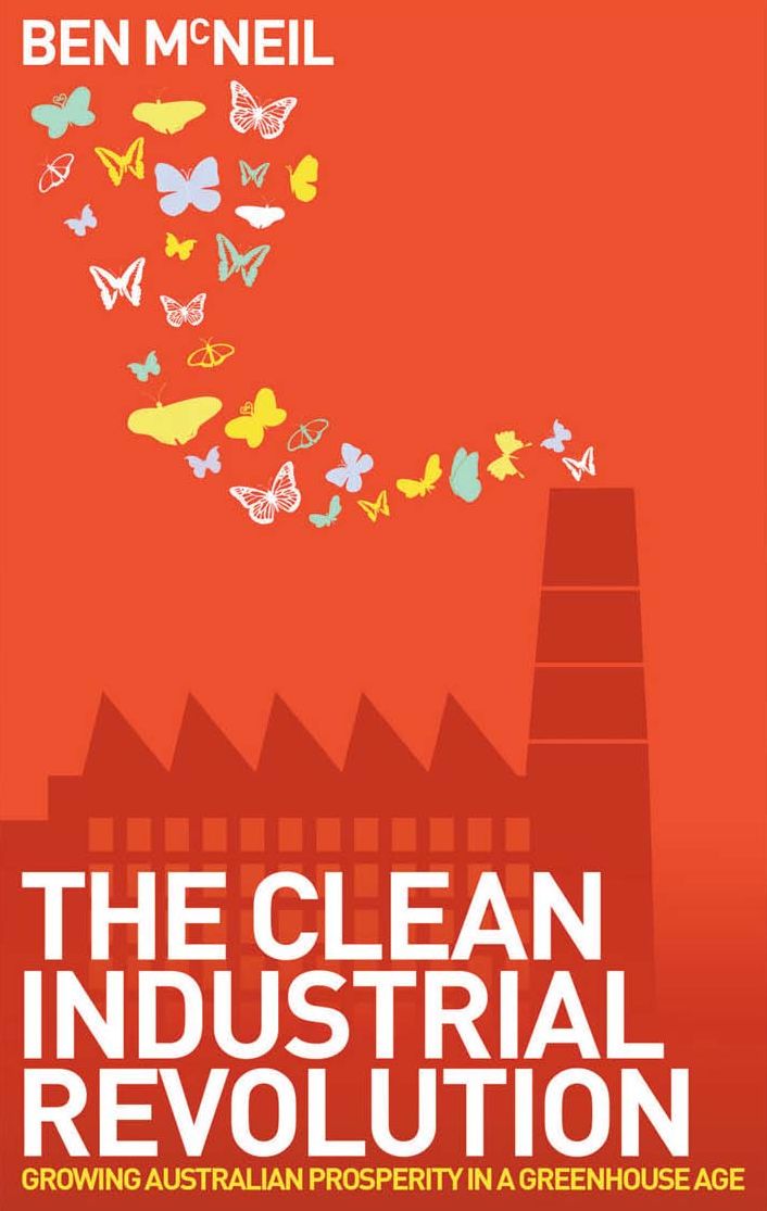 The Clean Industrial Revolution: Growing Australian Prosperity in a Greenhouse Age