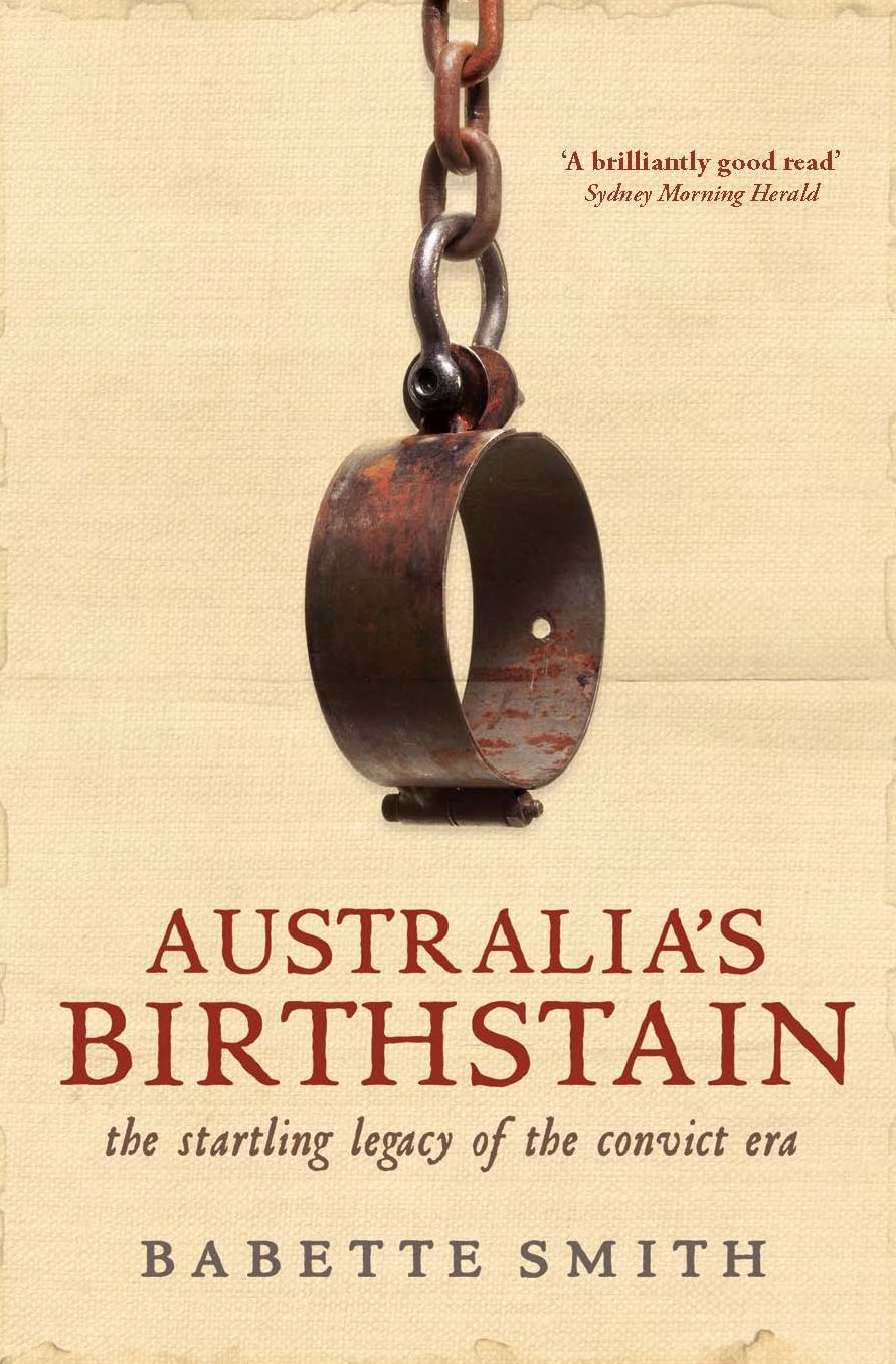 Australia's Birthstain: The Startling Legacy of the Convict Era