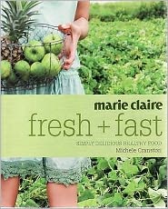 Marie Claire Fresh + Fast: Simply Delicious Healthy Food
