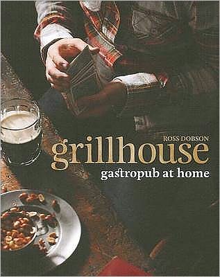 Grillhouse: Gastropub at Home
