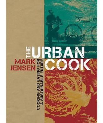 Urban Cook: Cooking and Eating for a Sustainable Future
