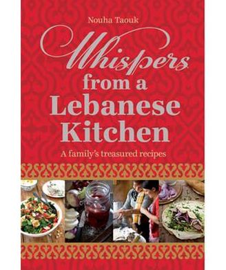 Whispers from a Lebanese Kitchen: A Family's Treasured Recipes