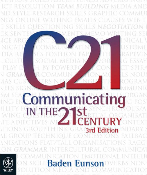 Communicating in the 21st Century. by Baden Eunson