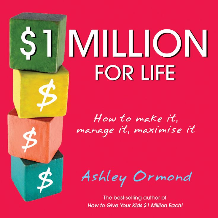 $1 Million for Life: How to Make It, Manage It, Maximise It