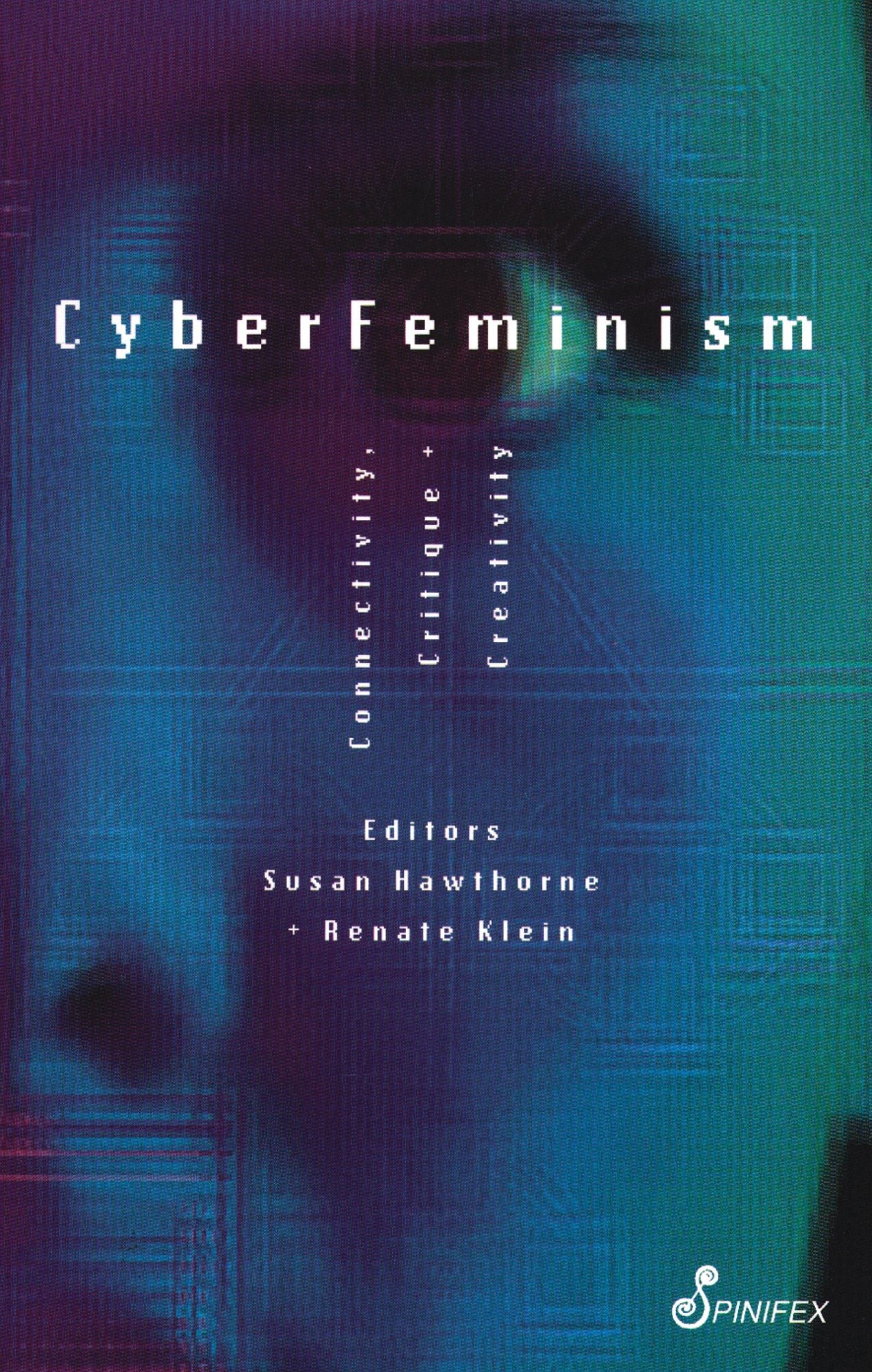 CyberFeminism: Connectivity, Critique and Creativity