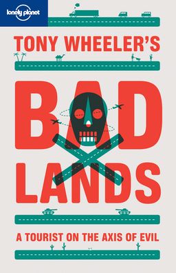 Tony Wheeler's Bad Lands