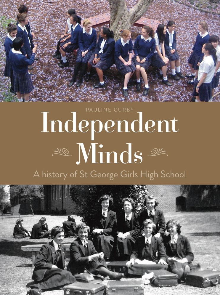 Independent Minds: A History of St George Girls High School