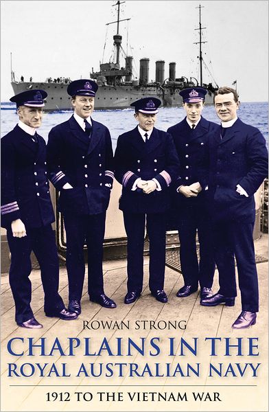 Chaplains in the Royal Australian Navy: 1912 to the Vietnam War