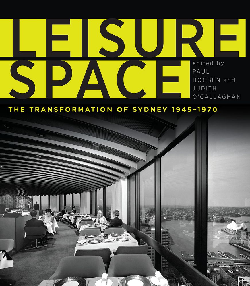 Leisure Space: The Transformation of Sydney, 1945-1970