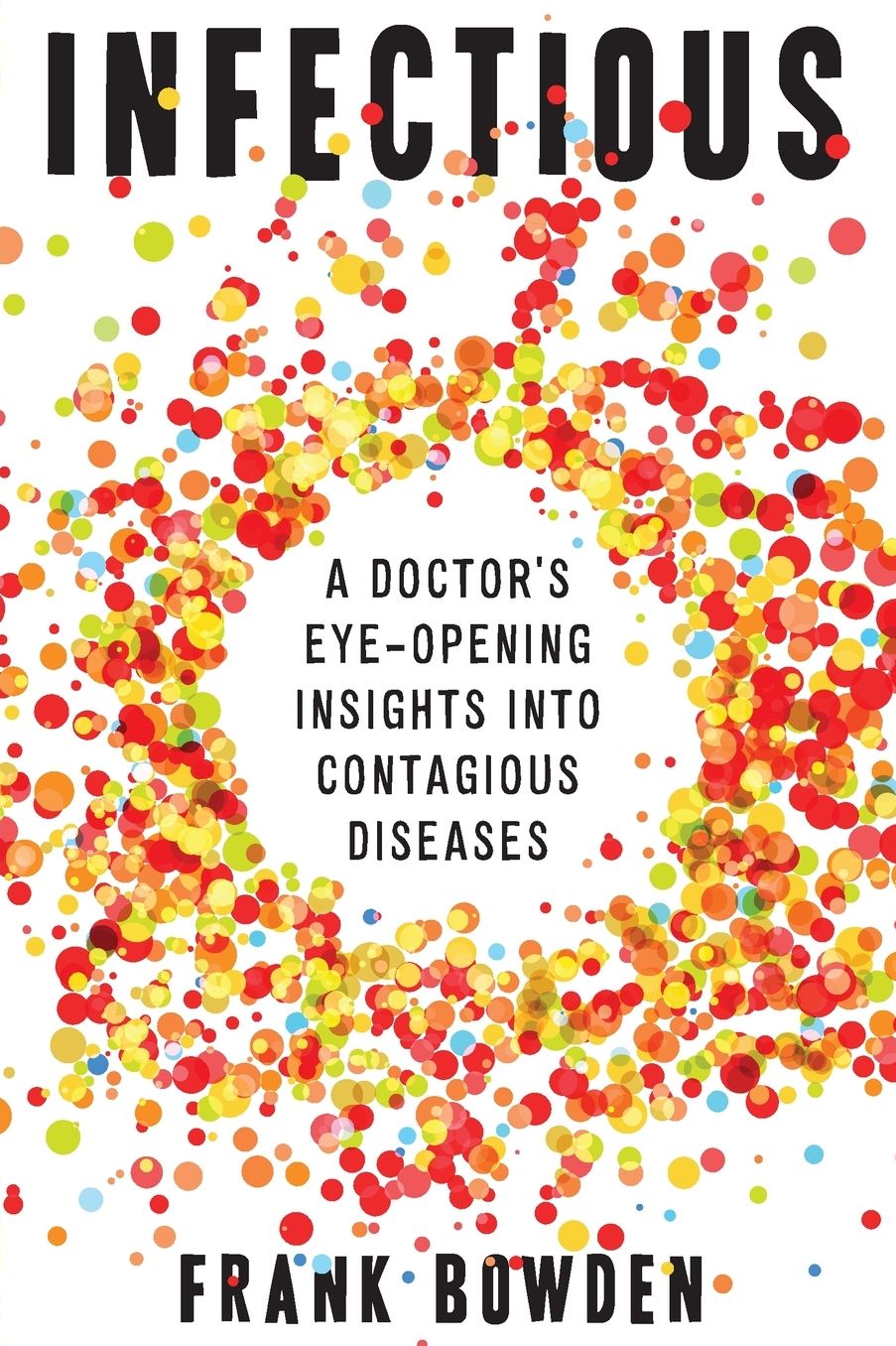 Infectious: A Doctor's Eye-Opening Insights into Contagious Diseases