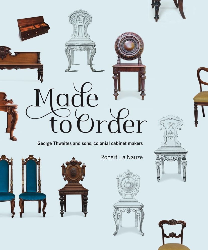 Made to Order: George Thwaites & Sons, Colonial Cabinetmakers