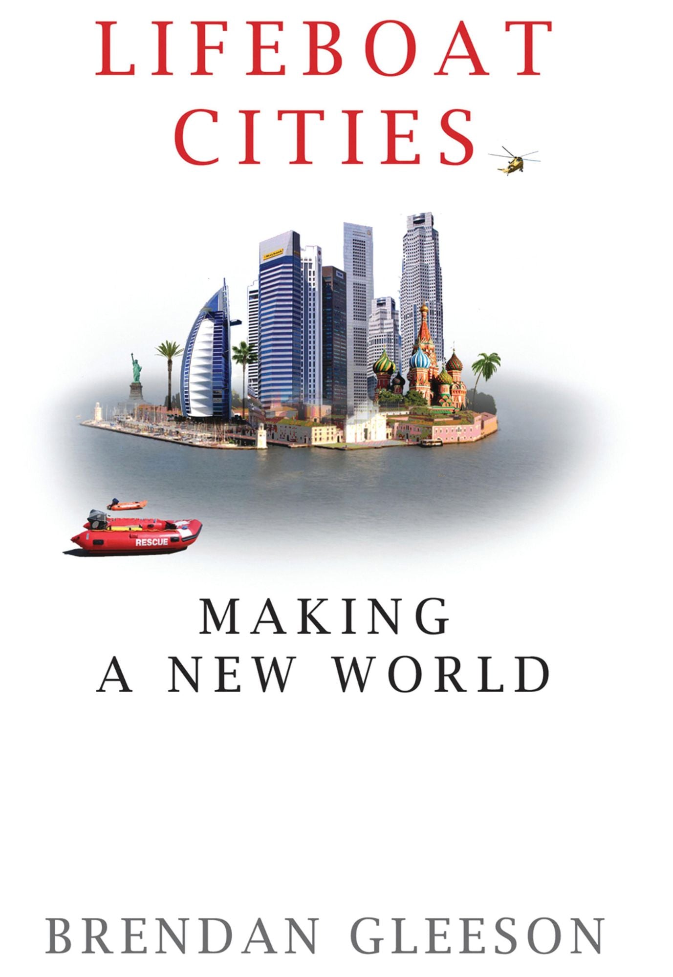 Lifeboat Cities: Making a New World