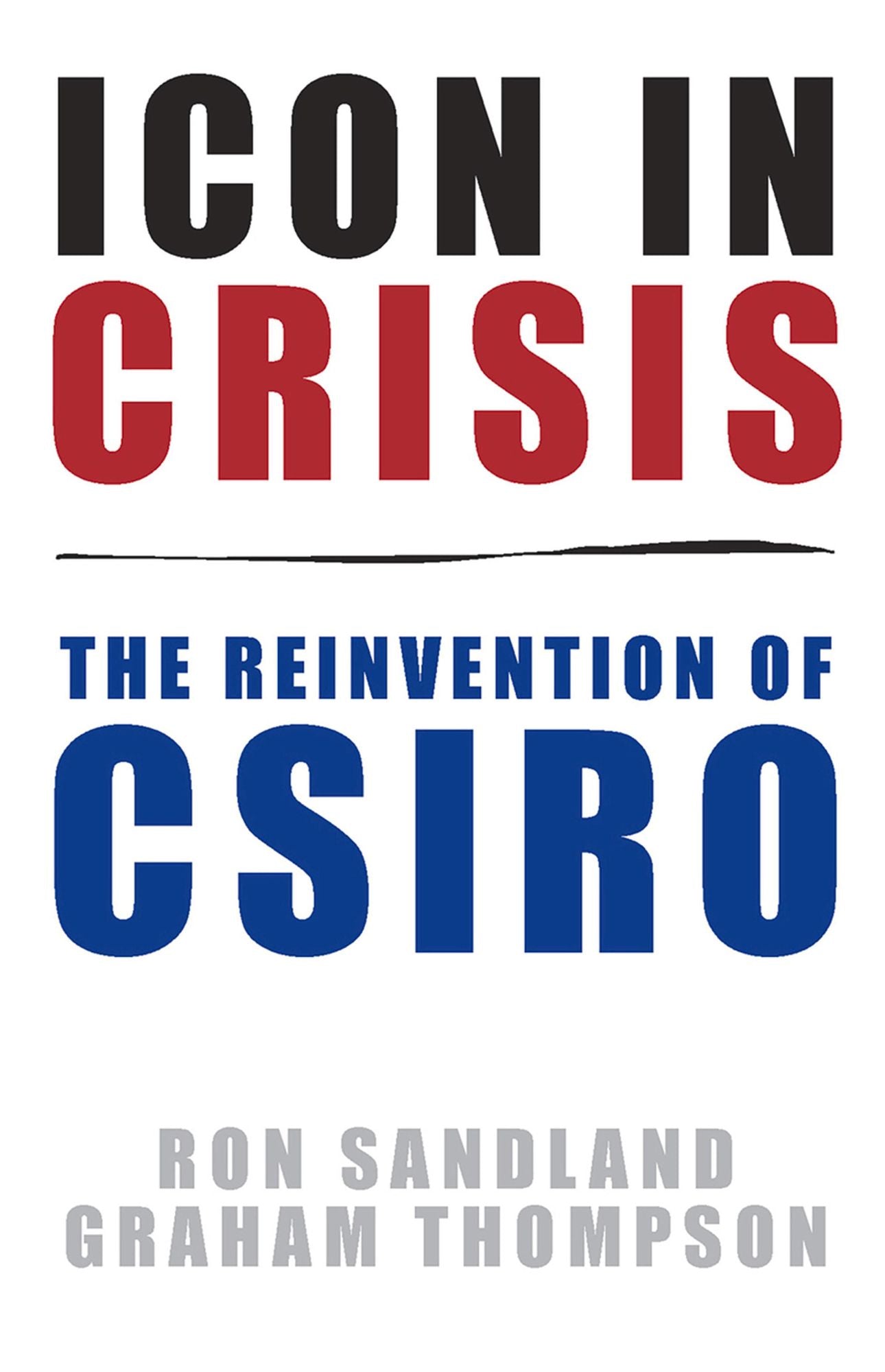 Icon in Crisis: The Reinvention of CSIRO