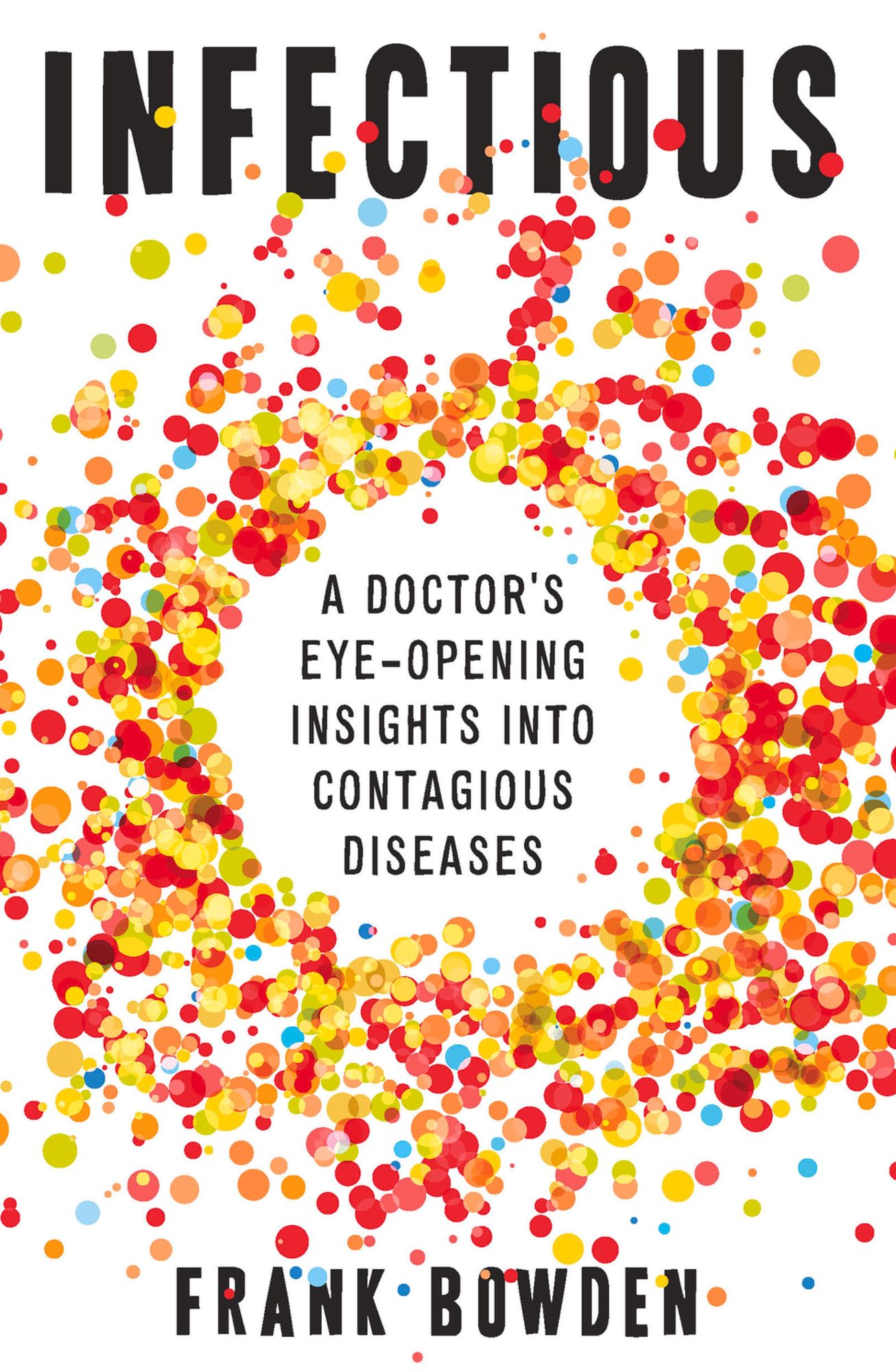 Infectious: A Doctor's Eye-Opening Insights into Contagious Diseases