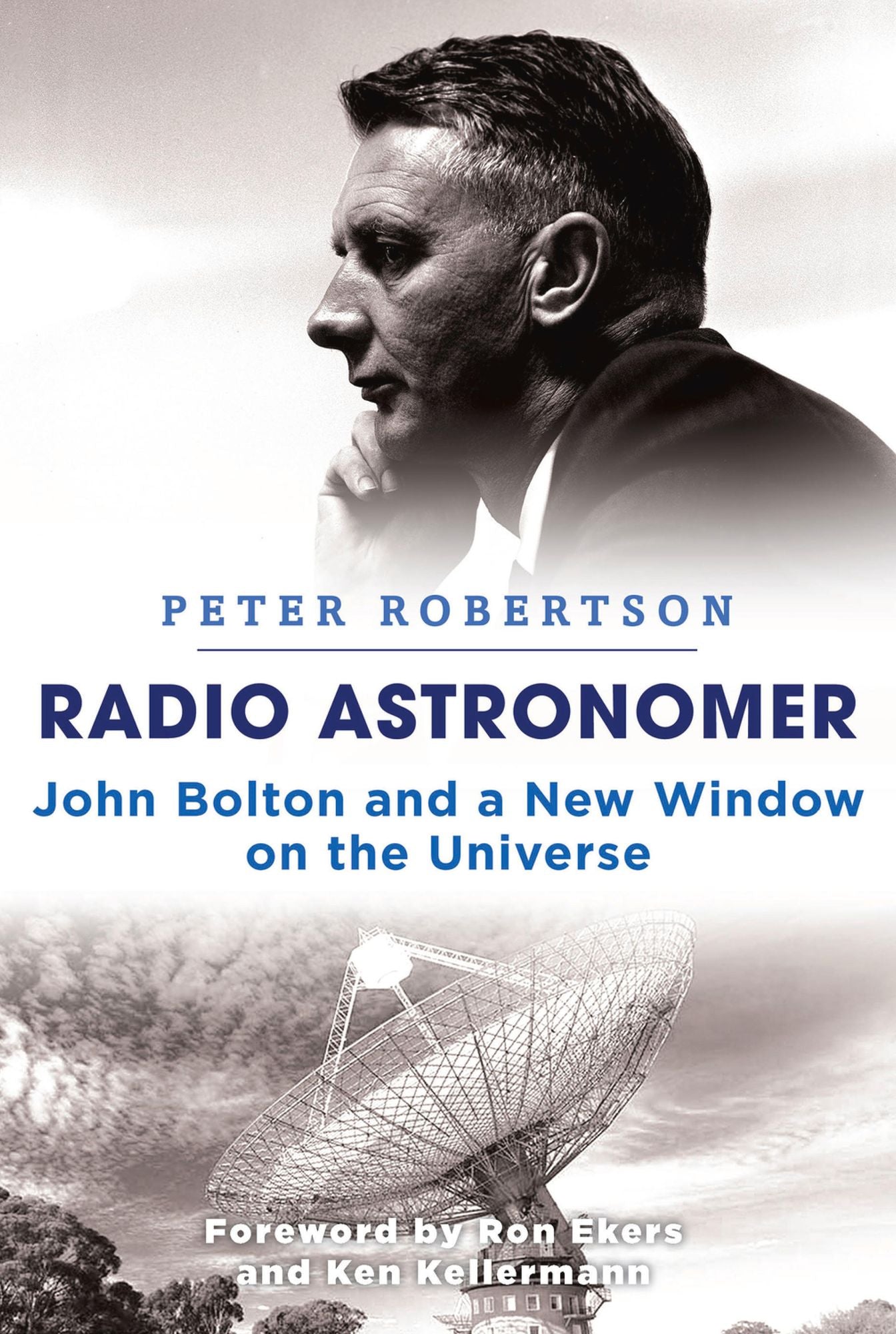 Radio Astronomer: John Bolton and a New Window on the Universe