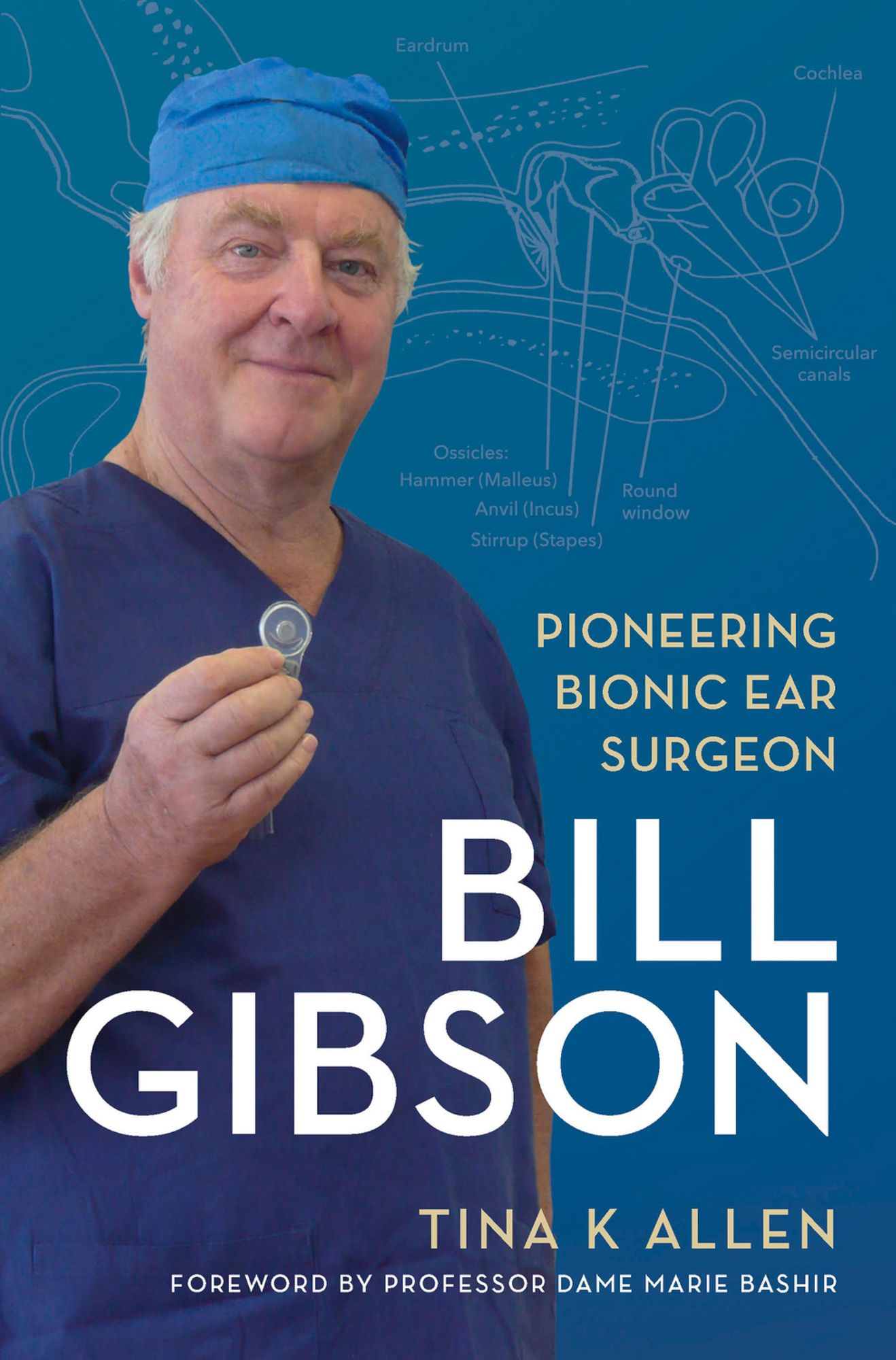 Bill Gibson: Pioneering Bionic Ear Surgeon