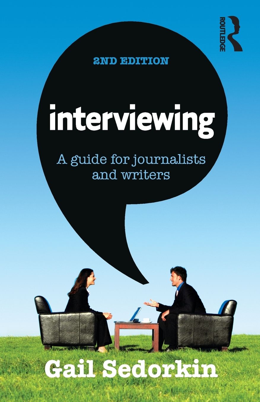 Interviewing: A Guide for Journalists and Writers