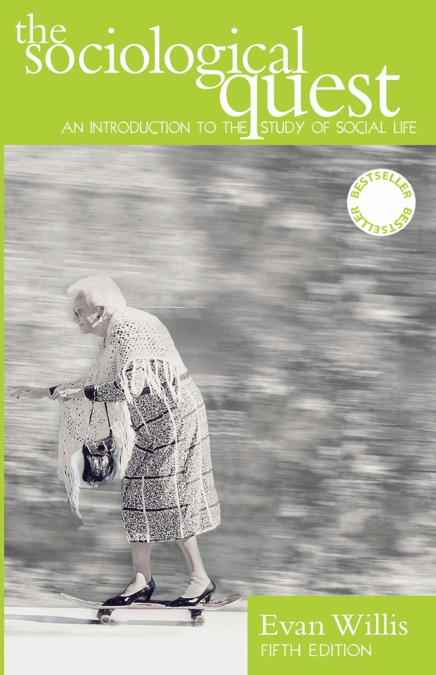 The Sociological Quest: An Introduction to the Study of Social Life