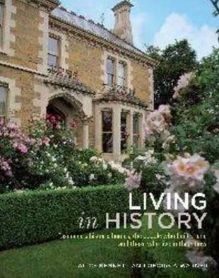 Living in History: Tasmania's Historic Homes, the People Who Built Them, and Those Who Live in Them Now