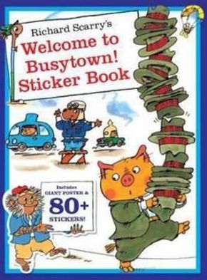 Richard Scarry's Welcome to Busytown! Sticker Book