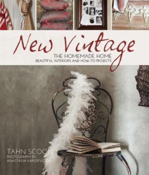 New Vintage: The Homemade Home. Beautiful interiors and how to projects
