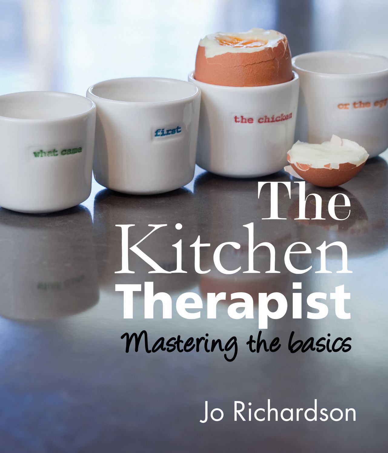 The Kitchen Therapist: mastering the basics