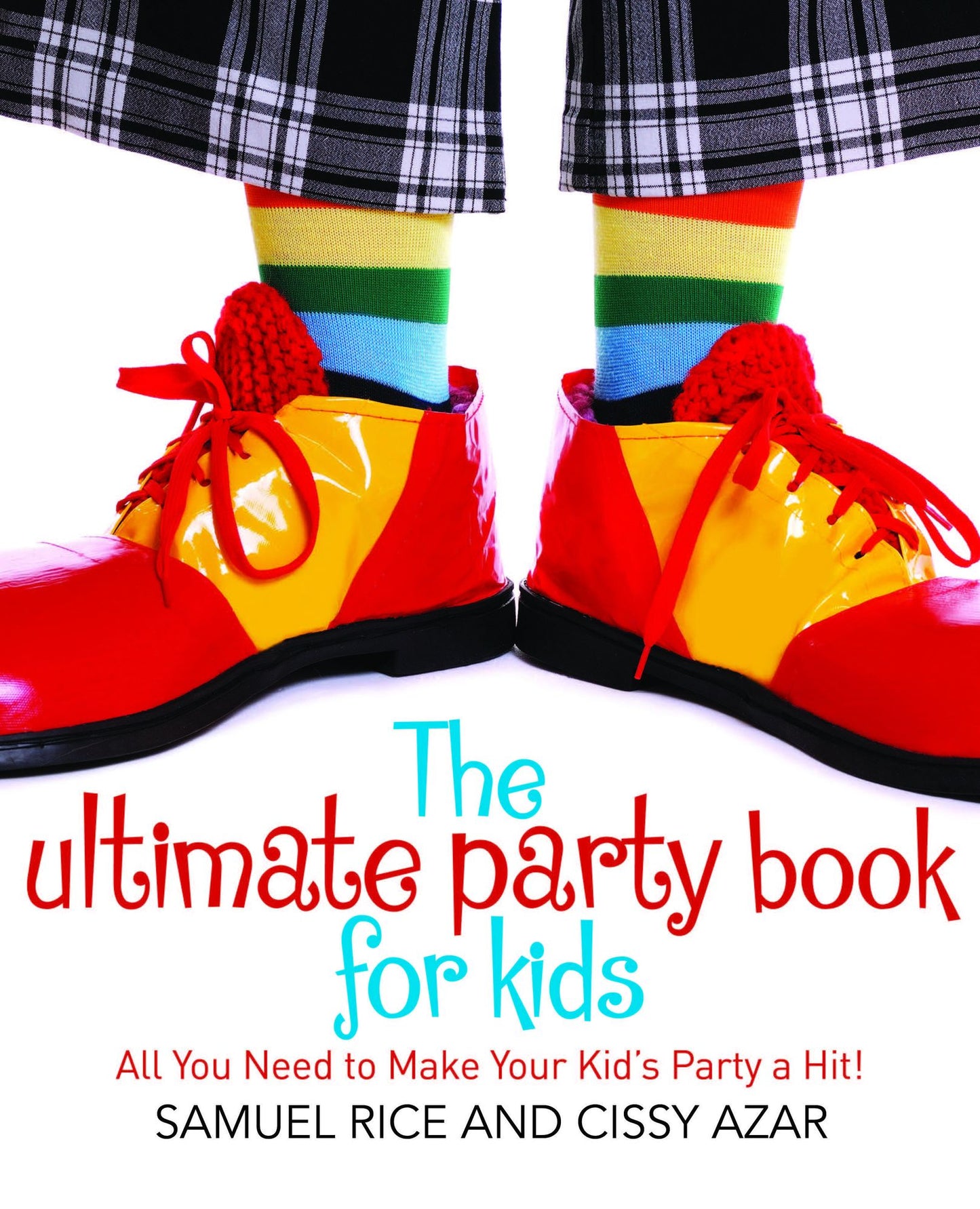 The Ultimate Party Book for Kids: All you need to make your party a hit!