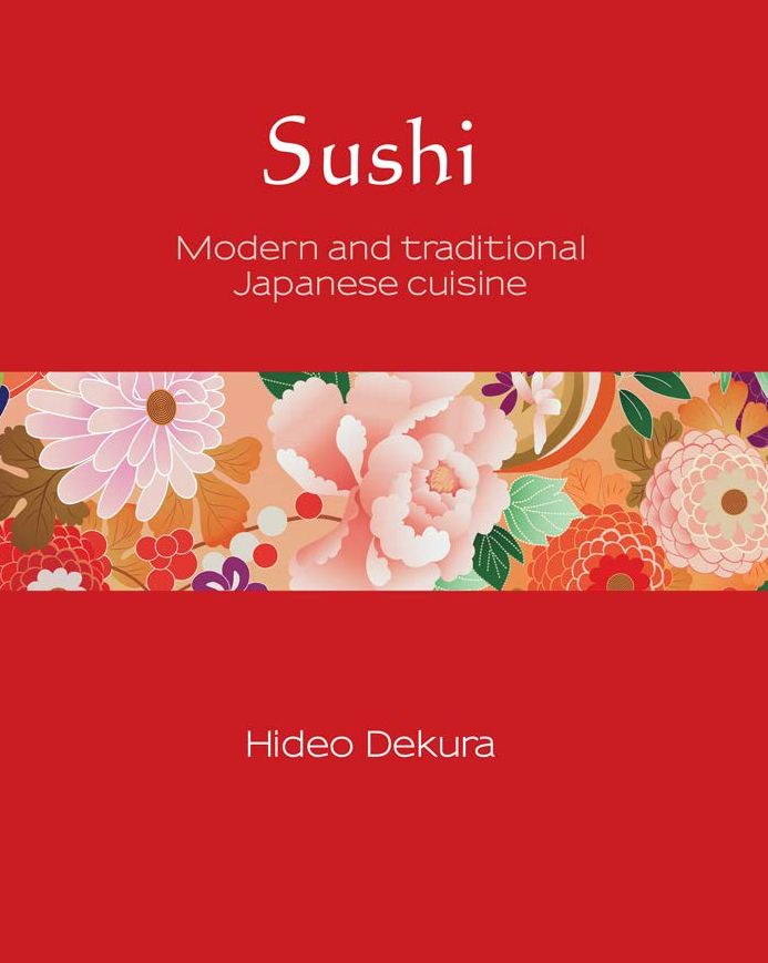 Sushi: Modern and Traditional Japanese Cuisine