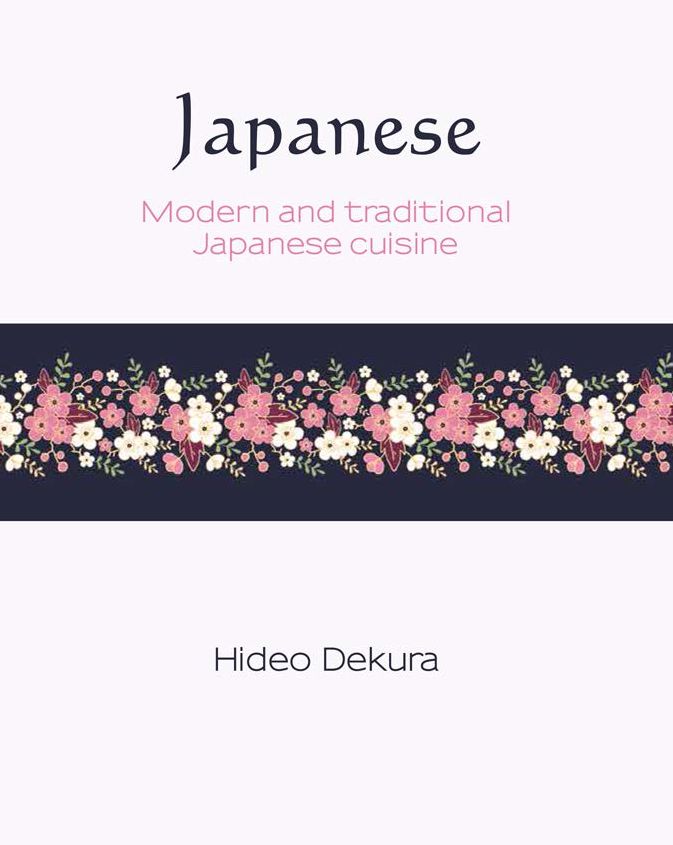 Japanese: Modern and Traditional Japanese Cuisine