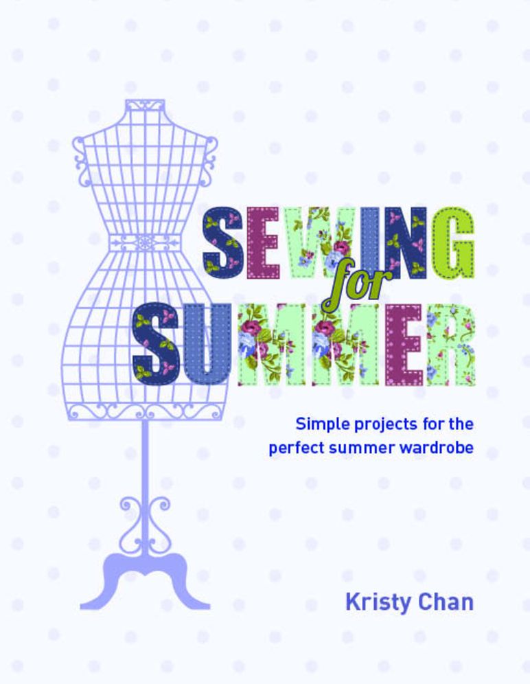 Sewing For Summer: Simple Projects For The Perfect Summer Wardrobe