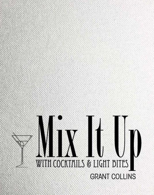 Mix It Up - with Cocktails & Light Bites