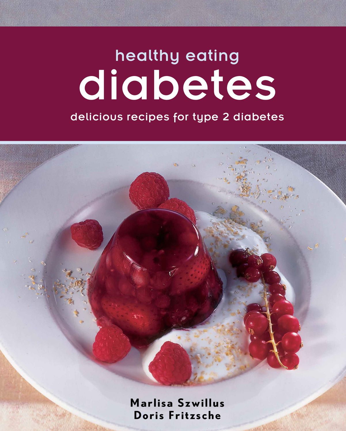 Healthy Eating:Diabetes: Delicious Recipes For Type 2 Diabetes