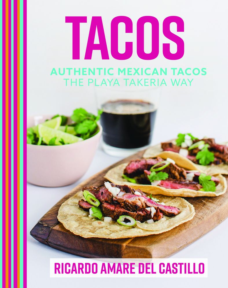 Tacos: Authentic Mexican Tacos The Playa Takeria Way