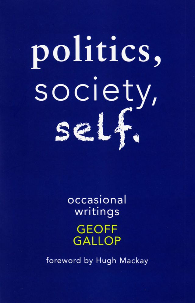 Politics, Society, Self: Occasional Writings