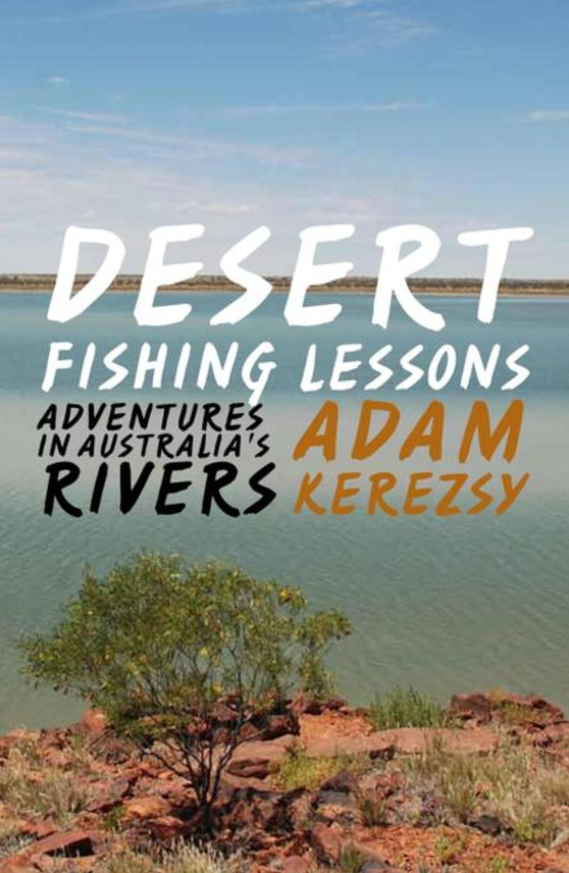 Desert Fishing Lessons: Adventures in Australia's rivers