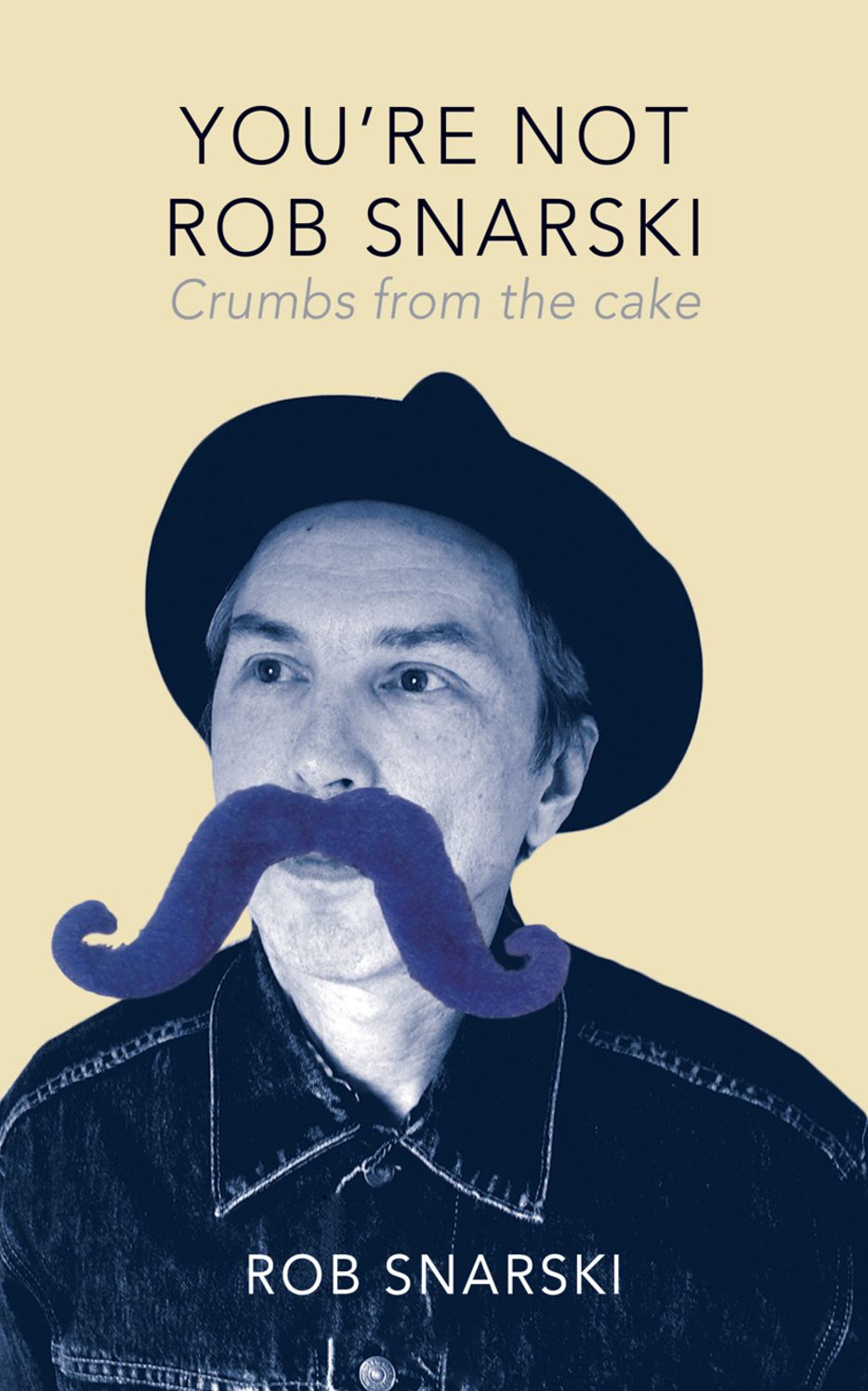 You're Not Rob Snarski: Crumbs from the cake